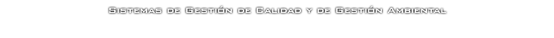 Sistemas de Gestión de Calidad y de Gestión Ambiental
